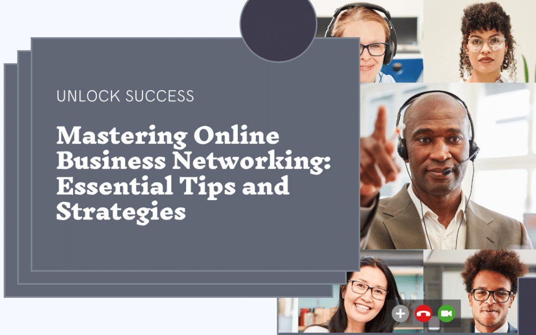 Mastering Online Business Networking Events Essential Tips and Strategies