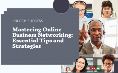 Mastering the Art of Online Business Networking Events: Tips and Strategies